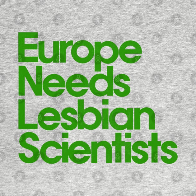 Europe Needs Lesbian Scientists by DankFutura
